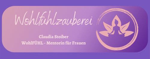 💫 WOHLFÜHLZAUBEREI – Claudia Stoiber. Wohlfühl-Mentorin für Mamas