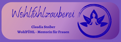 💫 WOHLFÜHLZAUBEREI – Claudia Stoiber. Wohlfühl-Mentorin für Mamas