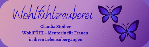 🦋 WOHLFÜHLZAUBEREI – Claudia Stoiber. Wohlfühl-Mentorin für Frauen